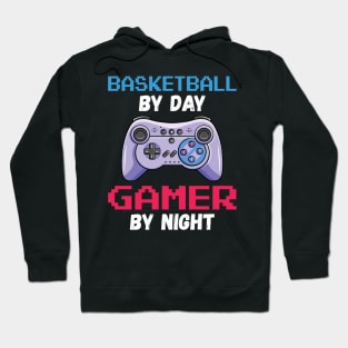 Basketball By Day Gamer By Night Hoodie